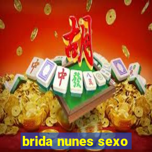 brida nunes sexo